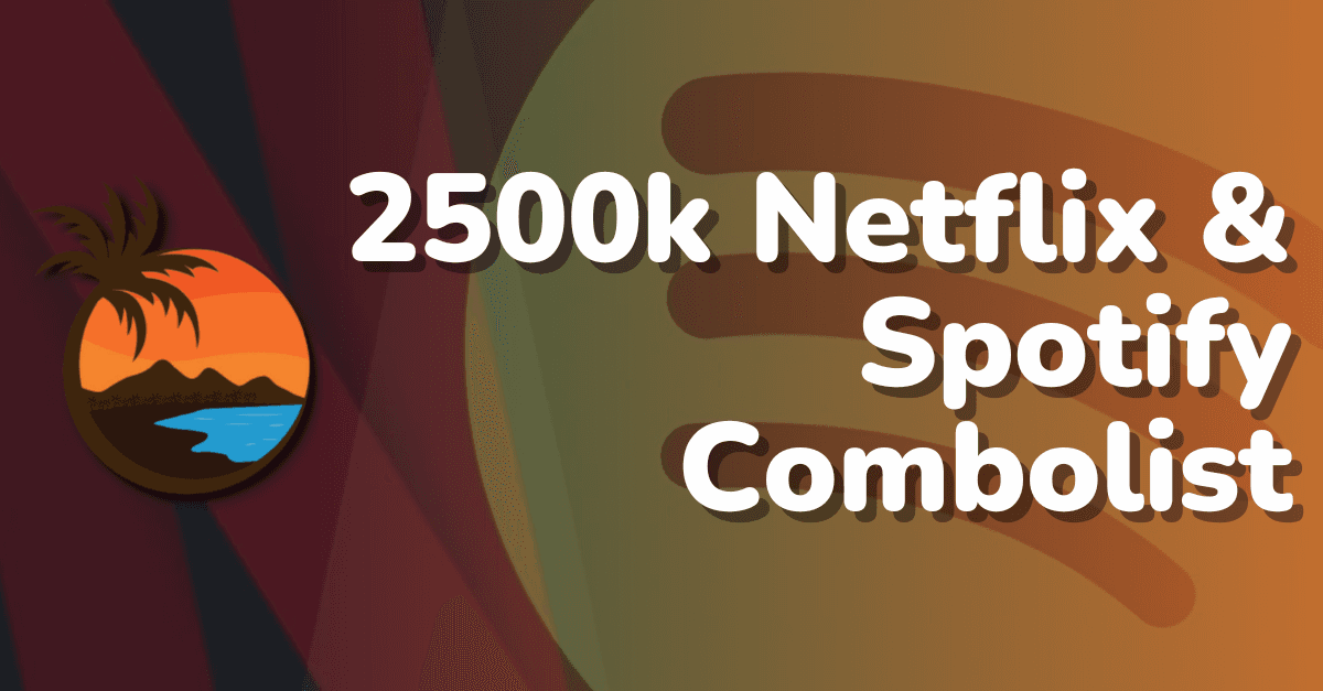 2500k Netflix and Spotify Combolist