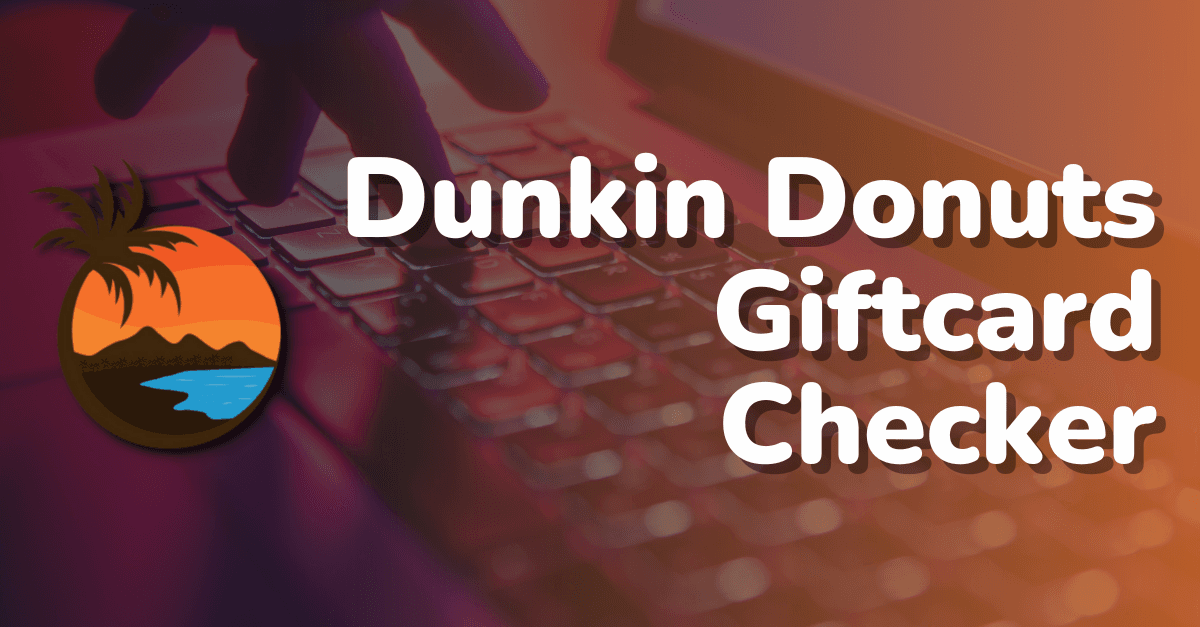 Dunkin Donuts Giftcard Checker - Cracked