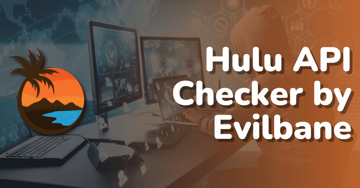 Hulu Api Checker By Evilbane