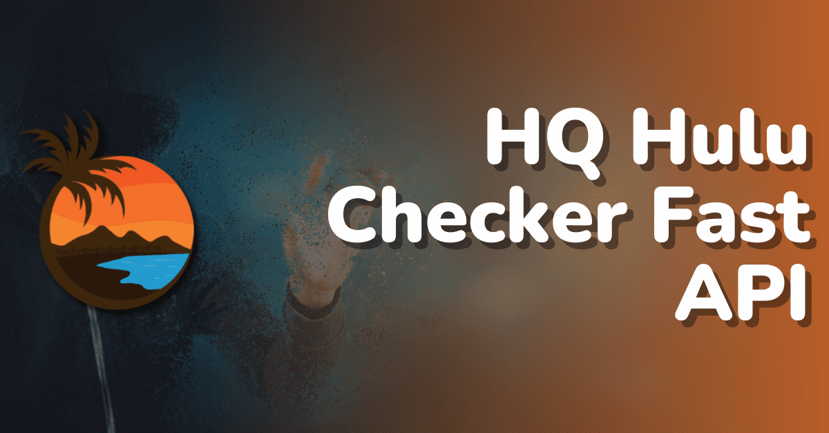 HQ Hulu Checker Fast API | Working Flawless