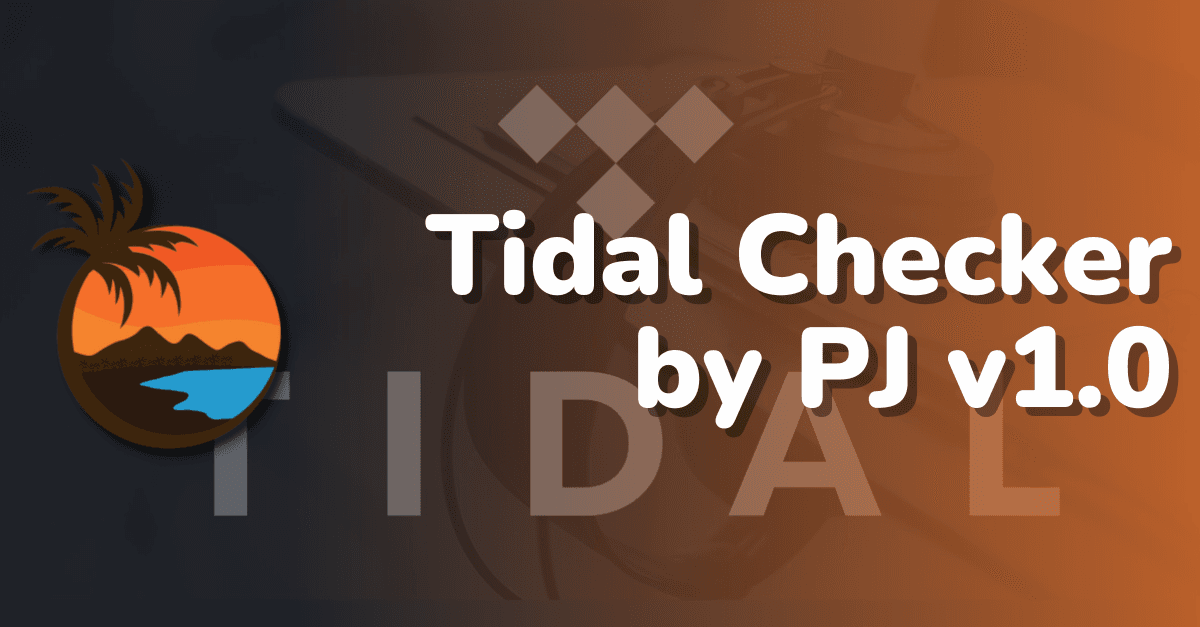 TIDAL CHECKER BY PRINCE JACK V1.0
