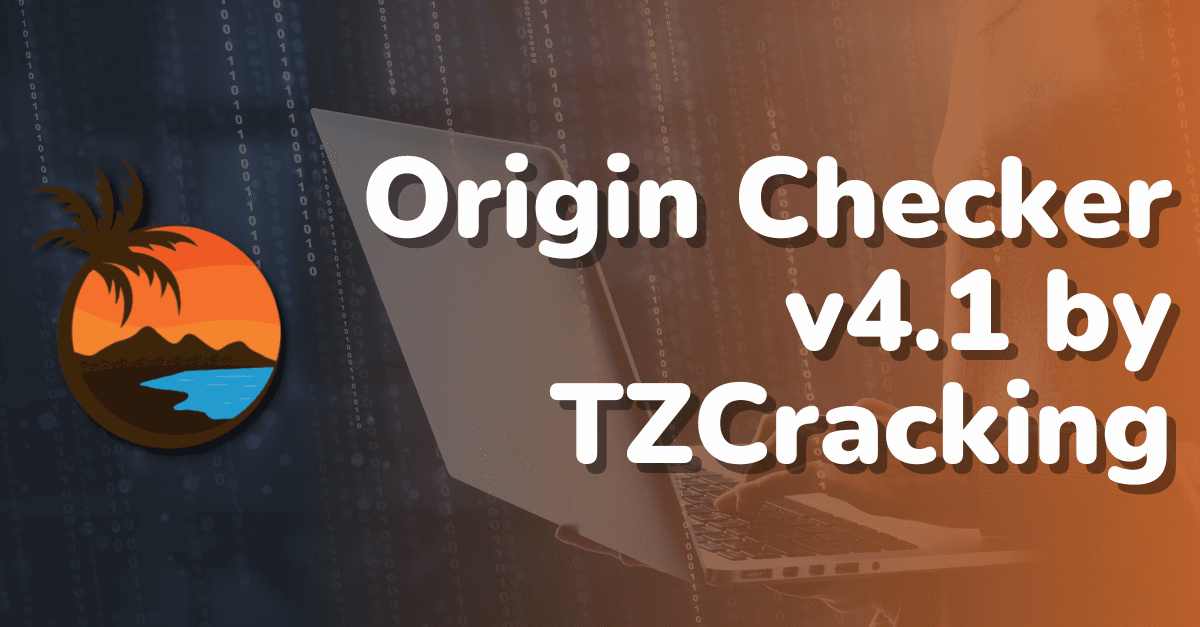 ORIGIN CHECKER V4.1 BY TZCRACKING