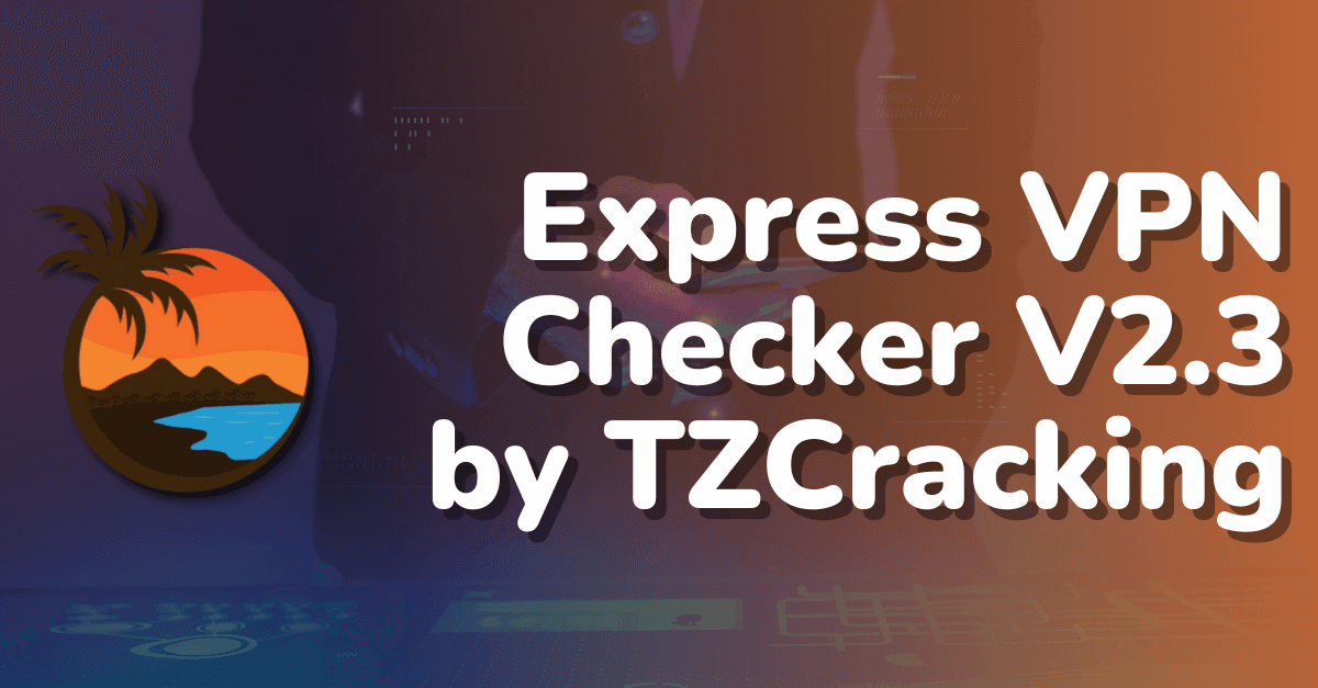 Express VPN Checker V2.3 by TZCracking