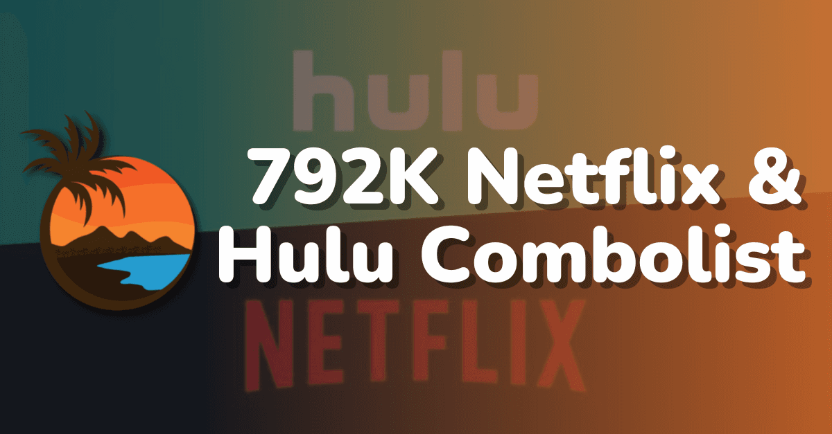 792K Netflix and HULU Combolist