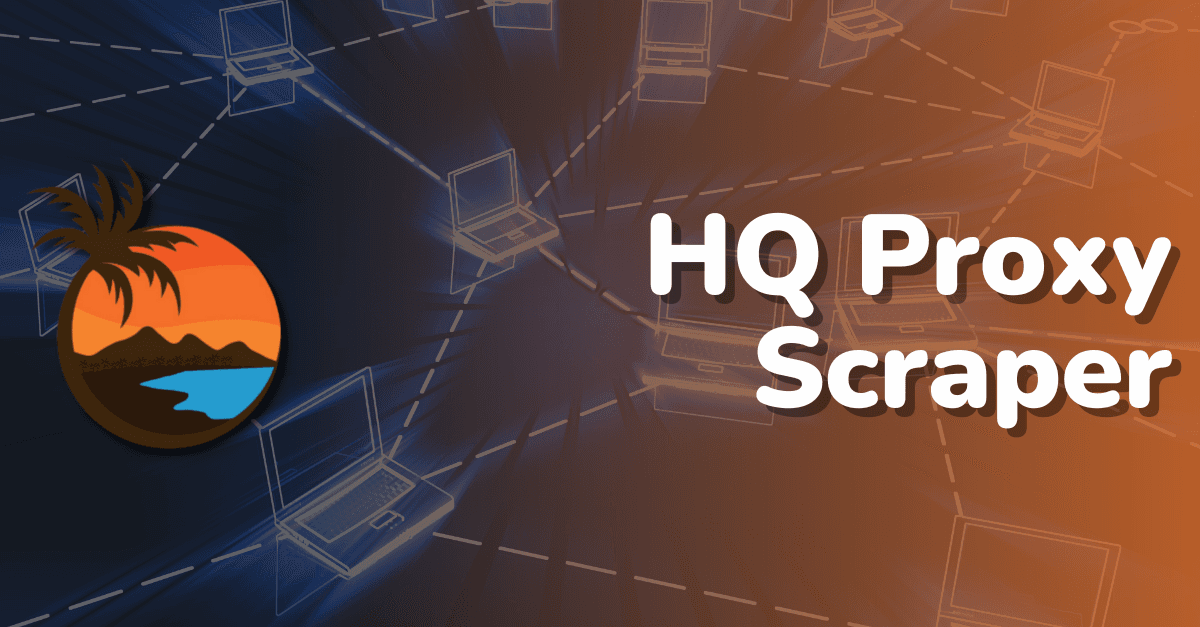 HQ Proxy Scraper | Clean & Easy to use