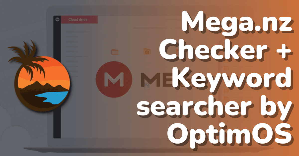 Mega.nz Checker + Keyword searcher by OptimOS