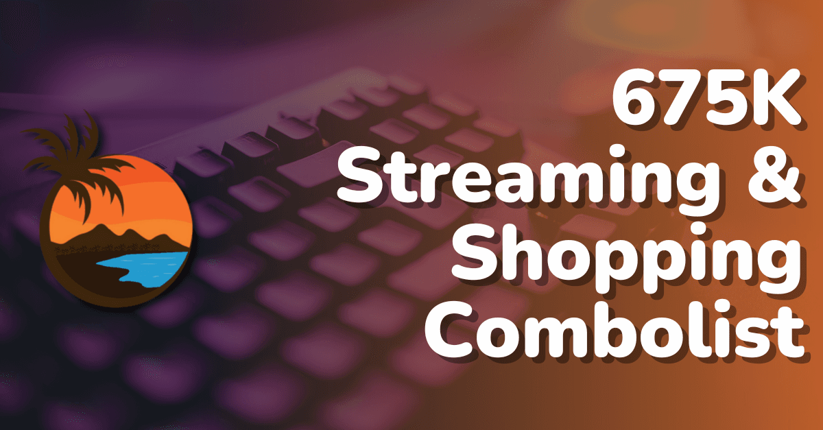 675K Streaming And Shopping Combolist