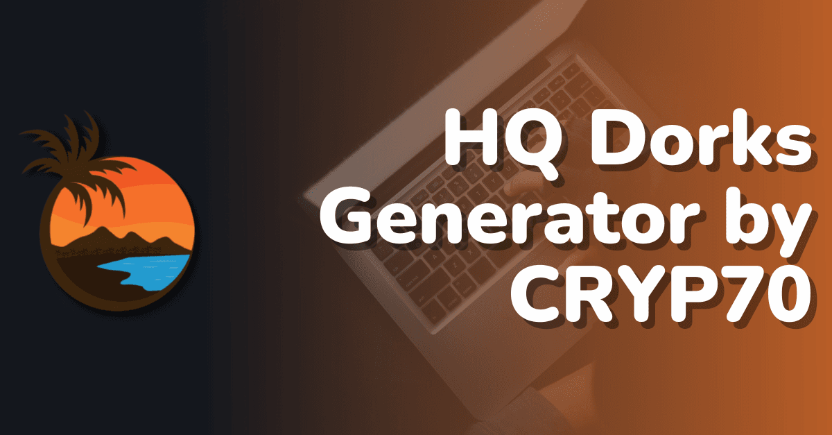 HQ Dorks Generator by CRYP70