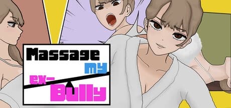 MASSAGE MY EX-BULLY